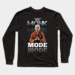 No Social Media Today - Monk Mode - Stress Relief - Focus & Relax Long Sleeve T-Shirt